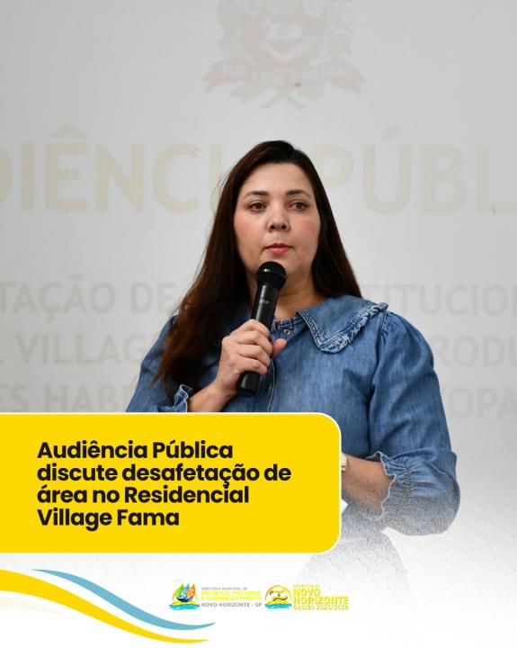 Audiência Pública discute desafetação de área no Residencial Village Fama