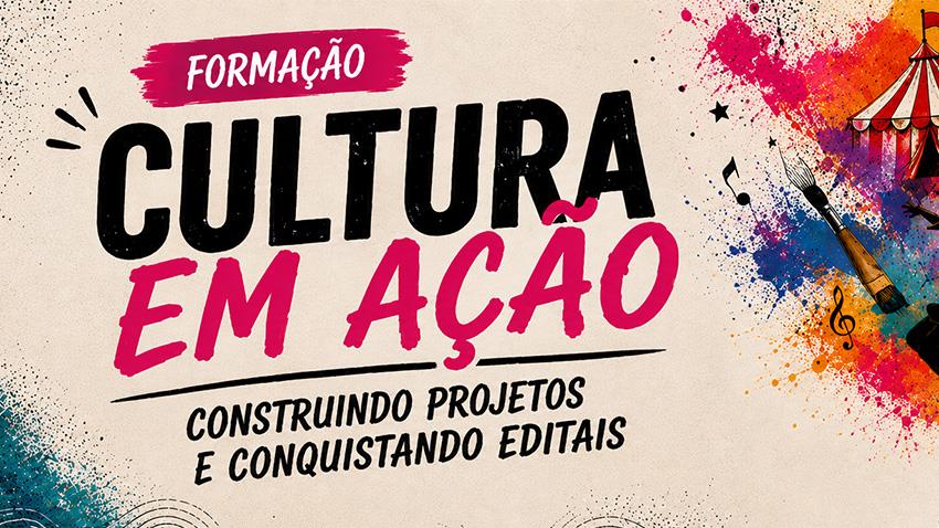 Cultura em Ação: Construindo Projetos e Conquistando Editais