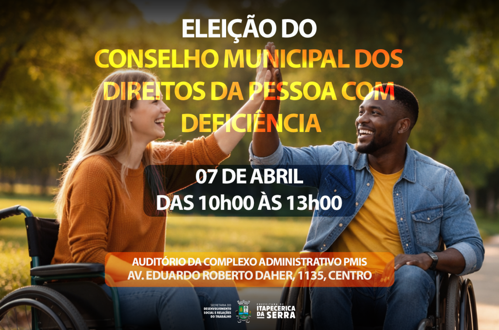 Eleição do Conselho Municipal dos Direitos da Pessoa com Deficiência