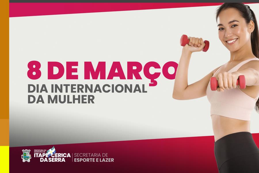 Dia da Mulher: Secretaria de Esporte e Lazer prepara atividades especiais para o dia 8 de março