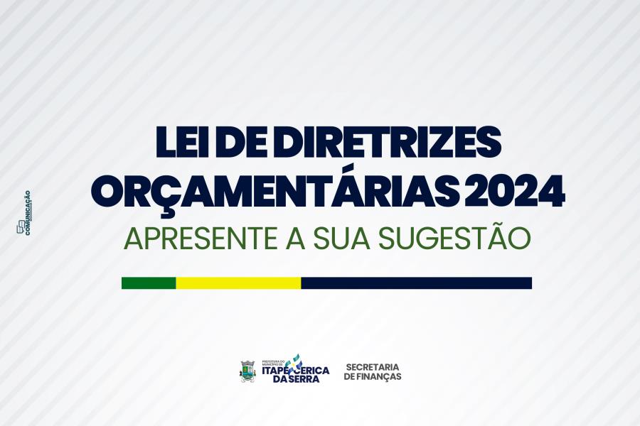 ORÇAMENTÁRIO PARTICIPATIVO 2024: APRESENTE A SUA SUGESTÃO