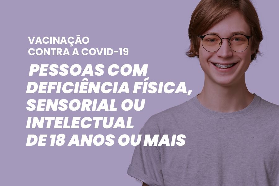 Pessoas com deficiência permanente já podem ser vacinadas contra a Covid-19, sem exigência de comprovação do BPC