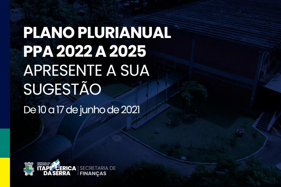 Plano Plurianual - PPA 2022 a 2025: Apresente sua sugestão