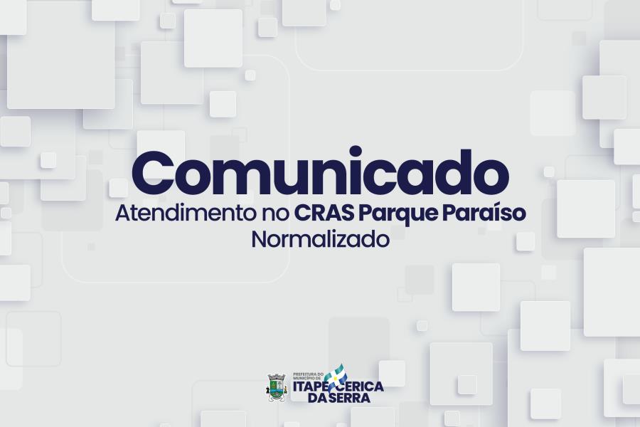 CRAS Parque Paraíso volta ao atendimento normal