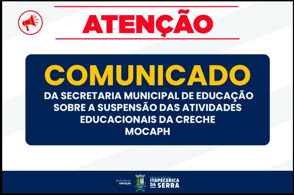 COMUNICADO - Suspensão das atividades educacionais da Creche MOCAPH
