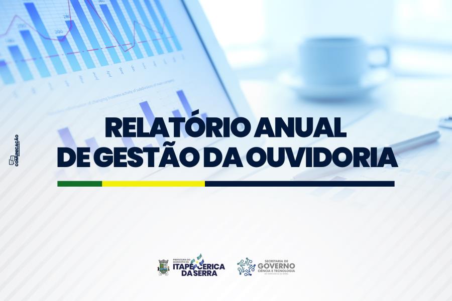 Prefeitura divulga Relatório Anual de Gestão da Ouvidoria