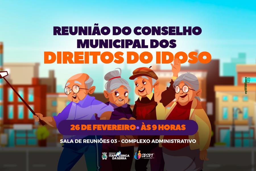Conselho Municipal dos Direitos do Idoso terá reunião dia 26 de fevereiro