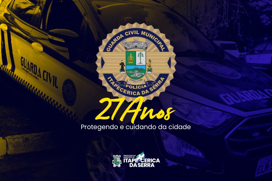 Guarda Civil Municipal de Itapecerica da Serra completa 27 anos