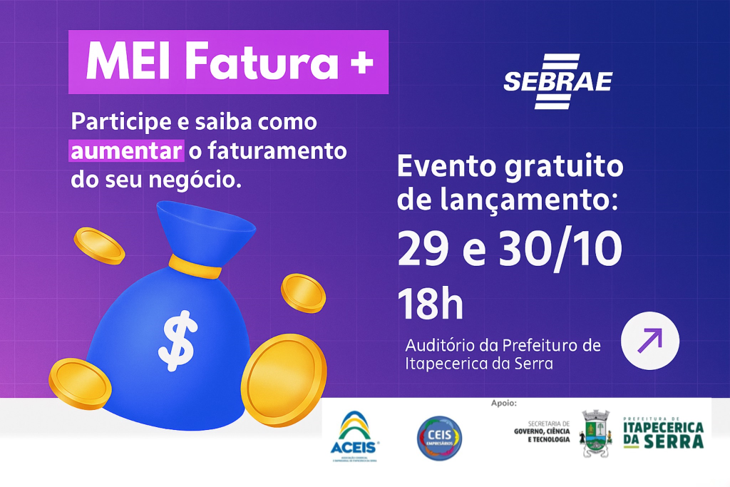 MEI Fatura +: evento gratuito orienta empreendedores sobre como aumentar o faturamento