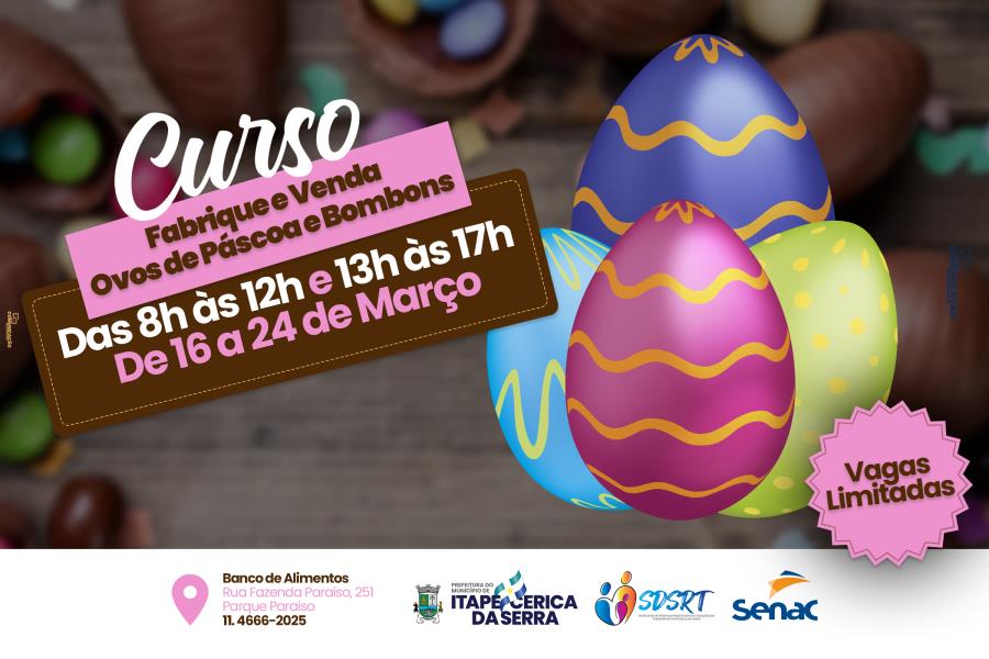 Prefeitura abre inscrições para curso de Fabricação e Venda de Ovos de Páscoa e Bombons