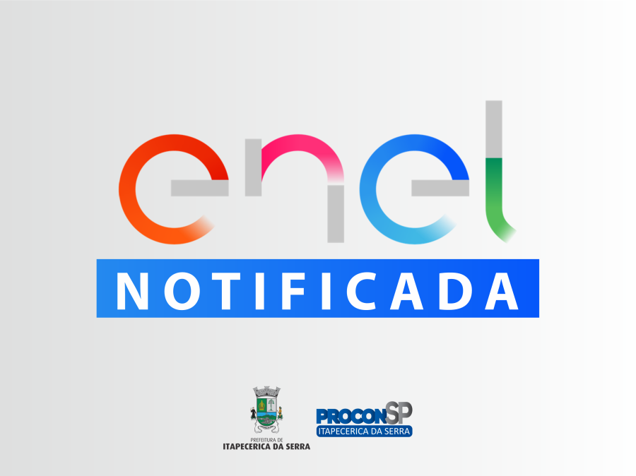 Procon de Itapecerica da Serra notifica ENEL por prática abusiva