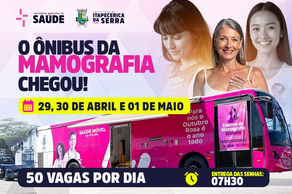 Ônibus da Mamografia oferece atendimentos gratuitos nos dias 29, 30 de abril e 01 de maio