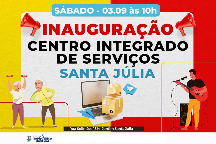Prefeitura inaugura Centro Integrado de Serviços no Santa Júlia