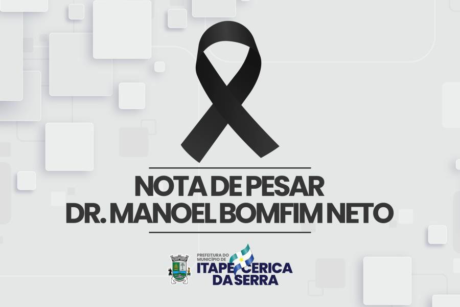 Nota de Pesar pelo falecimento do Dr. Manoel Bomfim do Carmo Neto