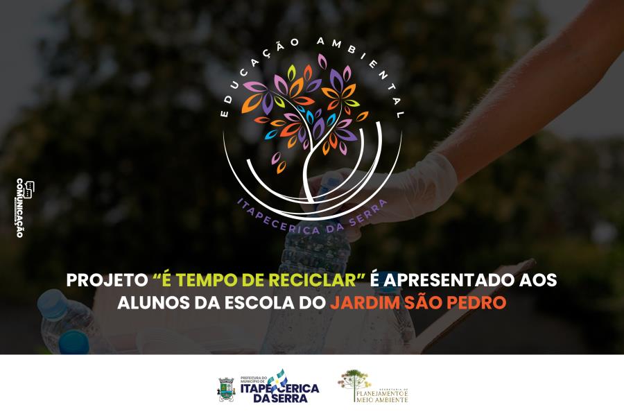 Projeto “É Tempo de Reciclar” é apresentado aos alunos da Escola do Jardim São Pedro