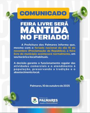 A Feira Livre Palmares será mantida normalmente no feriado nacional do dia 15 de novembro (Procl