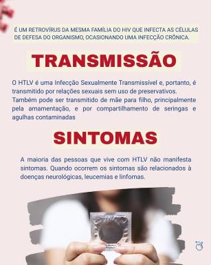 O HTLV é uma infecção sexualmente transmissível que ainda não tem cura, mas tem prevenção e acom (1)