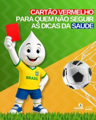 🇧🇷⚽ Dicas da Saúde para continuar no time da proteção!Torcer pelo Brasil também é cuidar da sa (4)