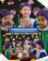 CRIANÇAS APRENDEM SOBRE ALIMENTAÇÃO SAUDÁVEL DE FORMA LÚDICA Projeto da Creche Nilza Miranda Mar