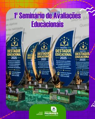 1º SEMINÁRIO DE AVALIAÇÕES EDUCACIONAISCom o tema “Avaliar para compreender, compreender para tr