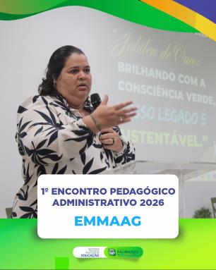 1º ENCONTRO PEDAGÓGICO-ADMINISTRATIVO 2026 – EMMAAGCom o tema “Jubileu de Ouro- Brilhando com a