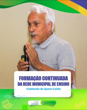 FORMAÇÃO CONTINUADA DA REDE MUNICIPAL DE ENSINOA Rede Municipal de Ensino realizou no dia 09 de