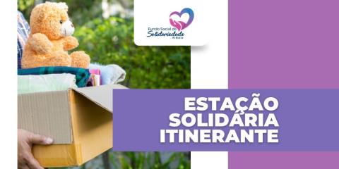 4ª Estação Solidária Itinerante chega ao bairro do Tanque na próxima sexta-feira (16)
