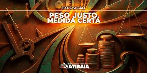 Museu Municipal de Atibaia apresenta exposição “Peso Justo, Medida Certa”