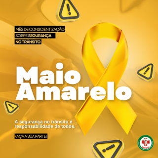 Maio Amarelo 2025 – No trânsito, escolha a vida.