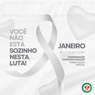 Janeiro Branco: A Vida Merece Mais Cuidado!