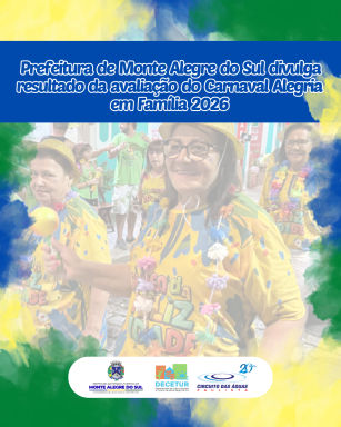 Prefeitura de Monte Alegre do Sul divulga resultado da avaliação do Carnaval Alegria em Família 2026