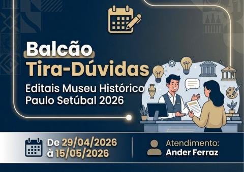 EDITAIS DO MUSEU HISTÓRICO “PAULO SETÚBAL” NOS ÚLTIMOS DIAS PARA INSCRIÇÃO