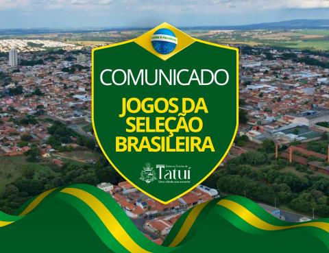 PREFEITURA DIVULGA HORÁRIOS ESPECIAIS DE FUNCIONAMENTO EM DIAS DE JOGOS DA SELEÇÃO BRASILEIRA NA COPA DO MUNDO 2026