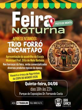 Feira Noturna do Posto de Monta terá Trio Forró Encantado, quadrilhas juninas escolares e espaço para troca de figurinhas da Copa do Mundo nesta quinta-feira (04)
