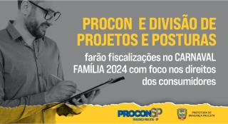 Procon e Divisão de Projetos e Posturas farão fiscalizações no Carnaval Família 2024 com foco nos direitos dos consumidores
