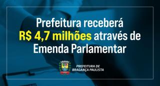 Prefeitura receberá R$ 4,7 milhões através de Emenda Parlamentar