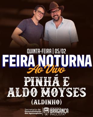 Feira Noturna terá apresentação de Pinhá e Aldo Moyses (Aldinho) nesta quinta-feira (05/02)