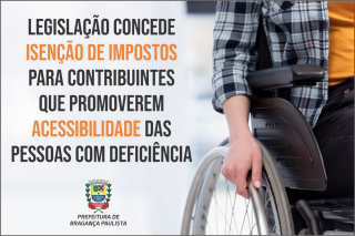 04.06.2021 Lei municipal garante acessibilidade das pessoas com deficiência ou com mobolidade reduzida
