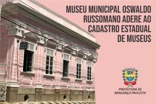 Museu Municipal Oswaldo Russomano adere ao Cadastro Estadual de Museus