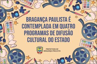 Bragança Paulista é contemplada em quatro programas de difusão cultural do estado