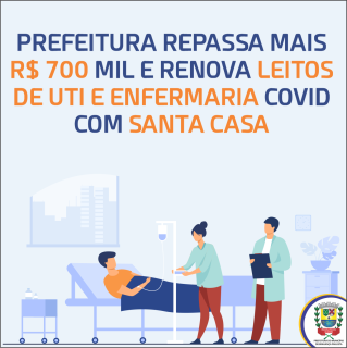 Prefeitura repassa mais R$ 700 mil e renova leitos de UTI e enfermaria Covid com Santa Casa