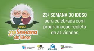 23ª Semana do Idoso será celebrada com programação repleta de atividades