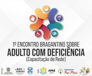 1º Encontro Bragantino Sobre Adulto com Deficiência acontece no dia 23 de agosto