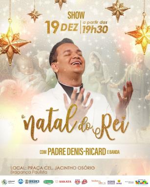 Bragança Paulista recebe Show “Natal do Rei” com Padre Denis-Ricard na Praça do Matadouro