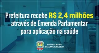 Prefeitura recebe R$ 2,4 milhões através de Emenda Parlamentar para aplicação na saúde