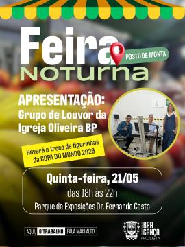 Feira Noturna do Posto de Monta terá apresentação do Grupo de Louvor da Igreja Oliveira BP e troca de figurinhas da Copa do Mundo nesta quinta-feira (21)