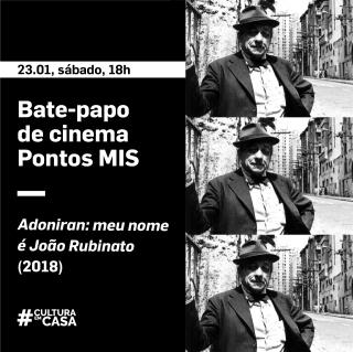 21.01.2021 Bate-papo de Cinema Pontos MIS apresenta o filme Adoniran - meu nome é João Rubinato (1)