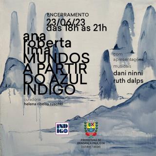 ENCERRAMENTO DA EXPOSIÇÃO “MUNDOS A PARTIR DO AZUL ÍNDIGO ACONTECE NESTA SEXTA-FEIRA
