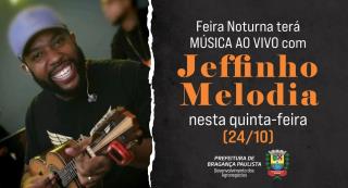 Feira Noturna no Posto de Monta terá show do cantor Jeffinho Melodia nesta quinta-feira 2410