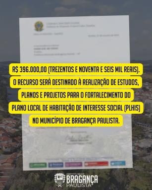 Prefeitura de Bragança Paulista recebe emenda de R$ 396 mil para fortalecimento do Plano Local de Habitação